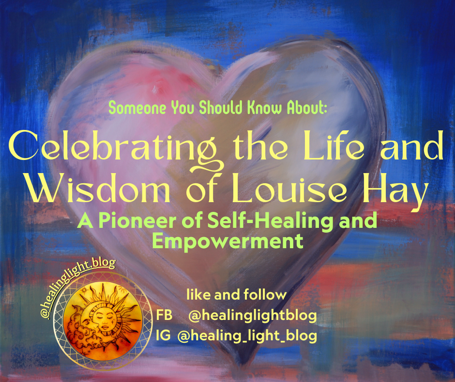 Celebrating the Life and Wisdom of Louise&nbsp;Hay