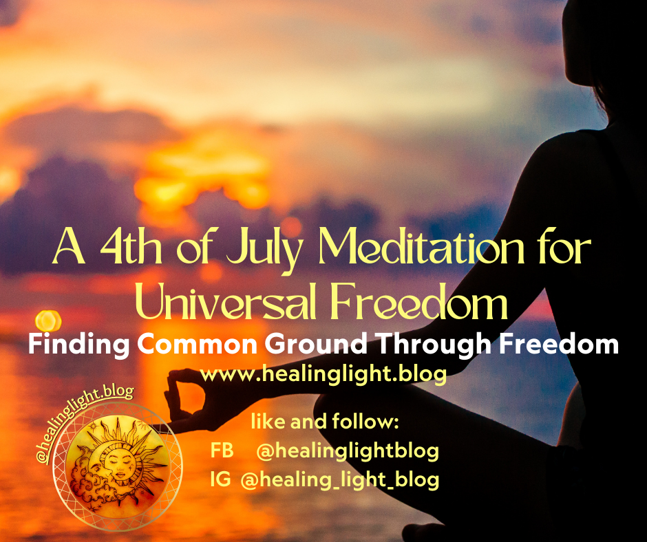 A 4th of July Meditation for Universal&nbsp;Freedom