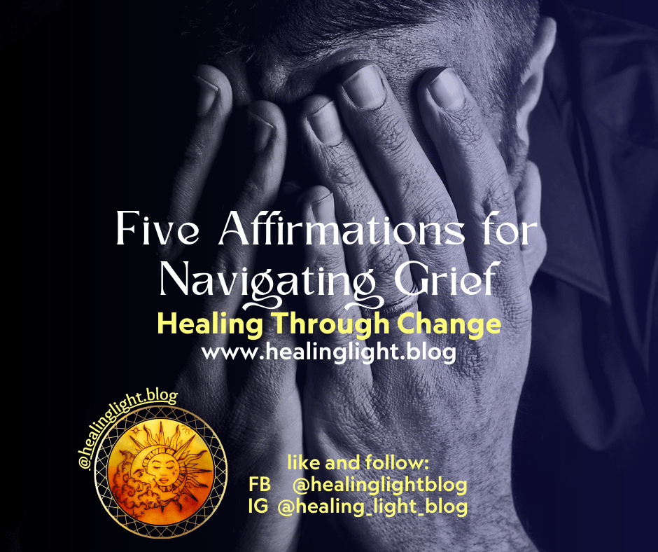 Five Affirmations for Navigating Grief