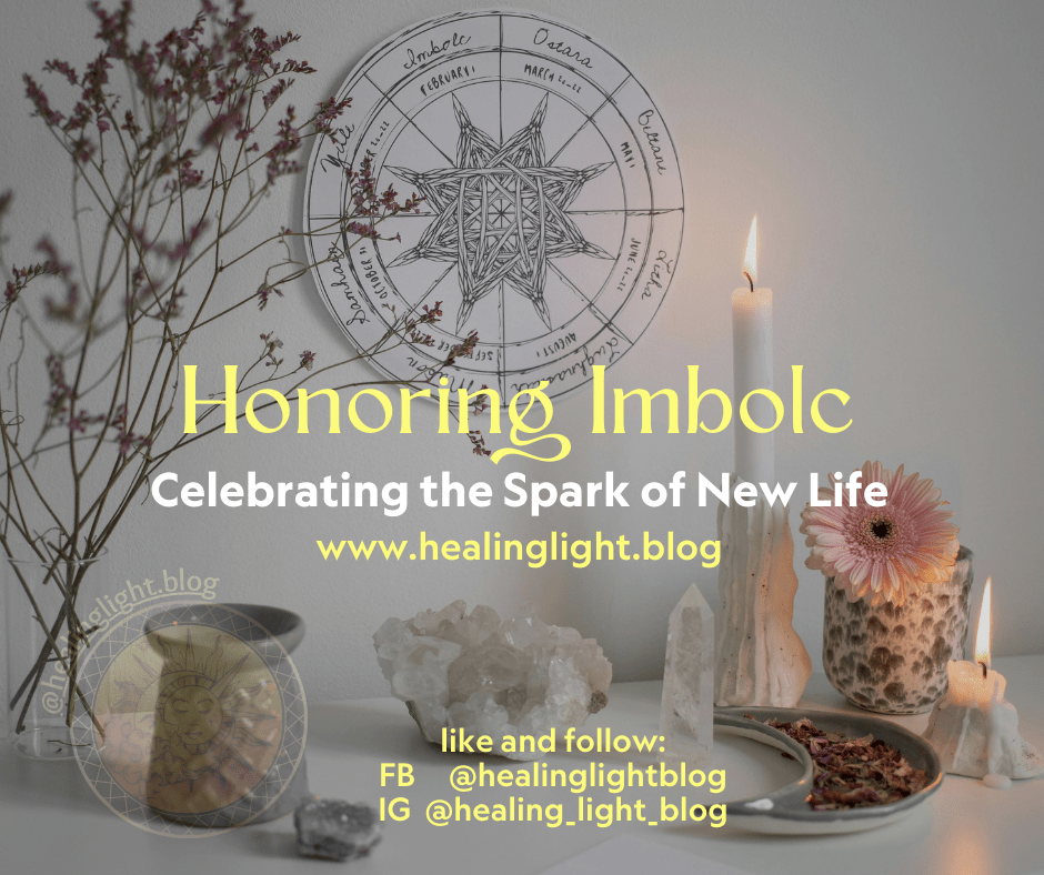 Honoring Imbolc, Celebrating the Spark of New Life. www.healinglight.blog