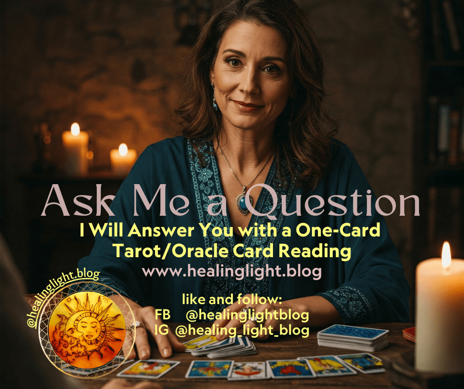Ask Me a Question, I Will Answer You with a One-Card Tarot/Oracle Card Reading www.healinglight.blog